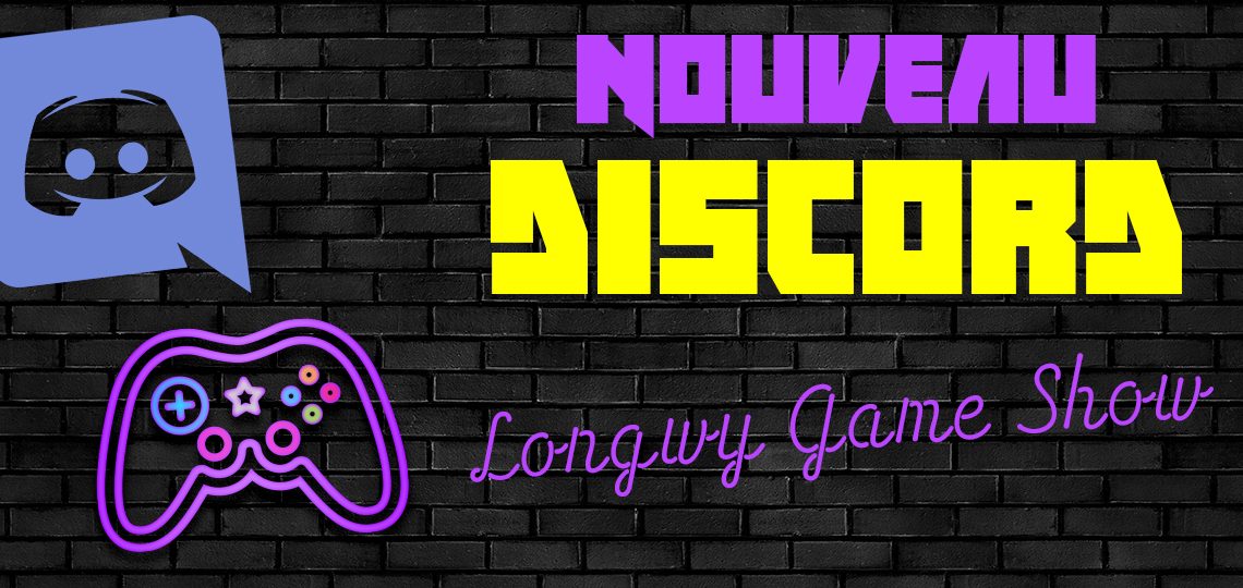 Échangez sur le Discord Longwy Game Show !